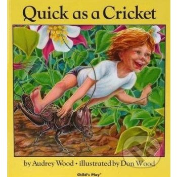 Quick as a Cricket - Audrey Wood