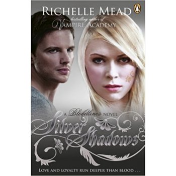 Bloodlines: Silver Shadows book 5 Richelle Mead