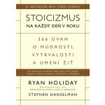 Stoicizmus na každý deň v roku - Ryan Holiday, Stephen Hanselman – Hledejceny.cz