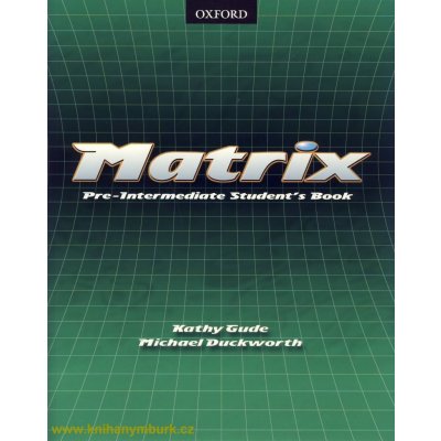 Matrix pre-intermediate Student's Book - Gude Kathy,Duckworth Michael – Zbozi.Blesk.cz