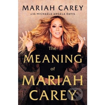 The Meaning of Mariah Carey - Mariah Carey – Zboží Mobilmania