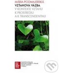 Vzťahová väzba v kontexte vzťahu k prostrediu a k trans... - Mária Podmajerská – Hledejceny.cz