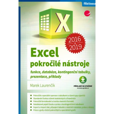 Excel 2016 a 2019 - pokročilé nástroje: funkce, databáze, kontingenční tabulky, prezentace, příklady - Marek Laurenčík – Zboží Mobilmania