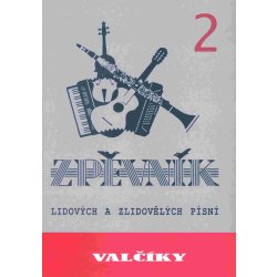 VALČÍKY 2 zpěvník lidových a zlidovělých písní