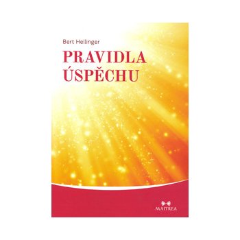 Pravidla úspěchu /Maitrea/ - Bert Hellinger