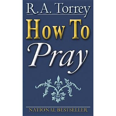 How to Pray Torrey R. A.Paperback