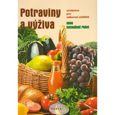 Potraviny a výživa, učebnice pro učební obor Kuchařské práce OU - Šebelová Marie – Zbozi.Blesk.cz