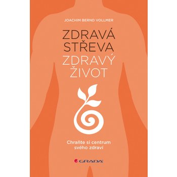 Zdrav á střeva, zdravý život - Chraňte si centrum svého zdraví