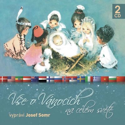 Vše o Vánocích na celém světě - Somr Josef - 2CD – Hledejceny.cz