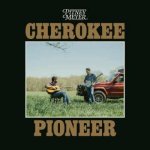 Pitney Meyer - Cherokee Pioneer CD – Hledejceny.cz