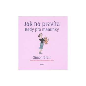 Jak na prevíta. Rady pro maminky - Simon Brett