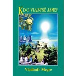 Kdo vlastně jsme? - 5.díl – Sleviste.cz