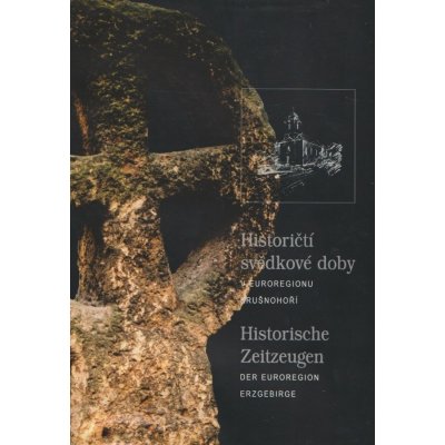 Antikvariát - Historičtí svědkové doby v Euroregionu Krušnohoří Zdena Binterová