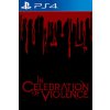 Hra na PS4 In Celebration of Violence