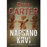 Napsáno krví - Chris Carter – Hledejceny.cz