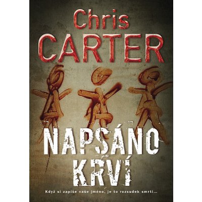 Napsáno krví - Chris Carter – Hledejceny.cz