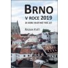 Mapa a průvodce Brno v roce 2019 za dobu delší než tisíc let - Radan Květ