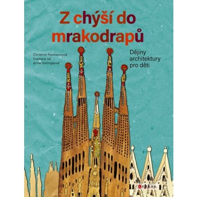 Z chýší do mrakodrapů - Christine Paxmann, Vázaná – Zbozi.Blesk.cz
