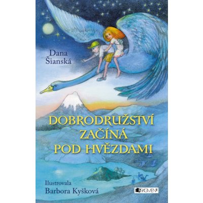 Dobrodru žství začíná pod hvězdami - Dana Šianská – Zboží Mobilmania