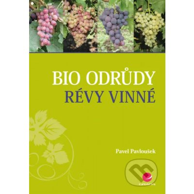 Bio odrůdy révy vinné - Pavel Pavloušek – Zboží Mobilmania