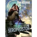 Šeroprostor - Ann Aguirre