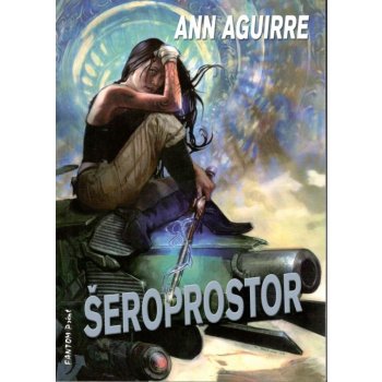 Šeroprostor - Ann Aguirre