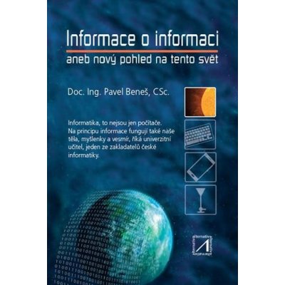 Informace o informaci aneb nový pohled na tento svět - Pavel Beneš