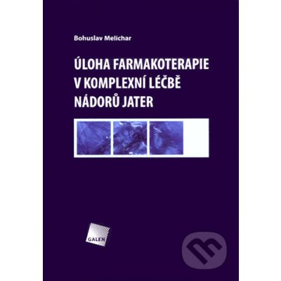 Úloha farmakoterapie v komplexní léčbě nádorů jater