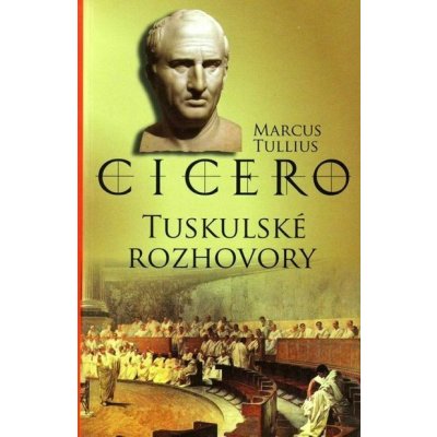 Tuskulské rozhovory - Marcus Tullius Cicero