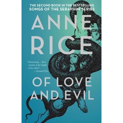 Of Love and Evil: The Songs of the Seraphim, Book Two Rice AnnePaperback