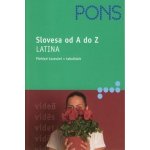 Slovesa od A do Z-Latina přehled časování v tabulkách - Hahn Rainer – Hledejceny.cz