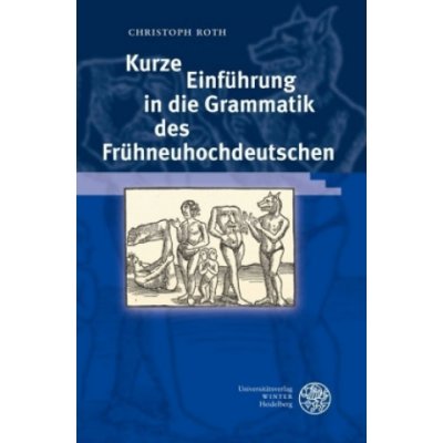 Kurze Einführung in die Grammatik des Frühneuhochdeutschen