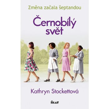 Černobílý svět - Kathryn Stockett