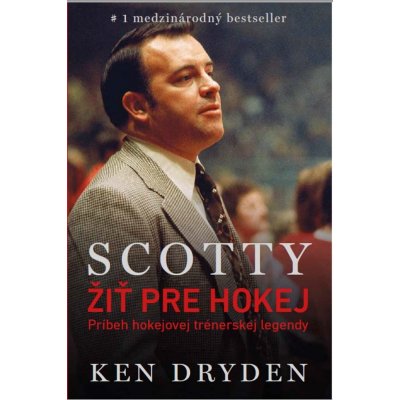 Scotty - Žiť pre hokej - Ken Dryden