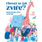 Chováš se jak zvíře? - Společenský život v přírodě – Hledejceny.cz