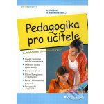 Pedagogika pro učitele - Alena Vališová, Hana Kasíková – Hledejceny.cz