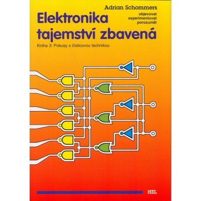 Elektronika tajemství zbavená Kniha 3 - Adrian Schommers – Zbozi.Blesk.cz