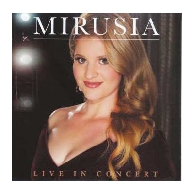 Mirusia - Mirusia - Live In Concert CD – Zbozi.Blesk.cz