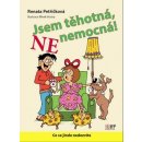 Kniha Jsem těhotná, NE nemocná - Renata Petříčková