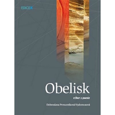 Obelisk - Dobroslava Provazníková – Hledejceny.cz