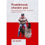 Problémové chování psů. Proč trestat psa za něco, co jsme ho předem nenaučili - Ivo Eichler – Hledejceny.cz