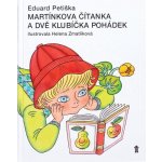 Martínkova čítanka a dvě klubíčka pohádek - Petiška Eduard – Hledejceny.cz