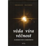 Věda víra věčnost - Za hranice vědy a náboženství – Hledejceny.cz