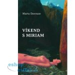 Víkend s Miriam - Marta Davouze – Hledejceny.cz