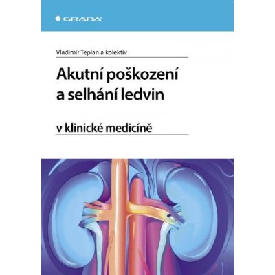 Akutní poškození a selhání ledvin v klinické medicíně – Hledejceny.cz