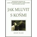 Jak mluvit s koňmi - Blake Henry