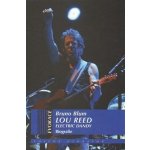 Lou Reed elektrický dandy. Biografie - Bruno Blum - Volvox Globator – Hledejceny.cz