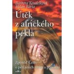 Útěk z afrického pekla - Koudelková Barbora – Hledejceny.cz