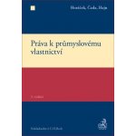 Práva k průmyslovému vlastnictví - Ing. Karel Čada prom. práv., Ph.D., Prof. JUDr. Petr Hajn DrSc., JUDr. Roman Horáček Ph.D. – Hledejceny.cz