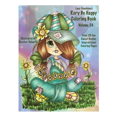 Lacy Sunshines Rory Be Happy Coloring Book Volume 24: Big Eyed Sweet Urchin Inspirational Feel Good Coloring Book For Adults and Children